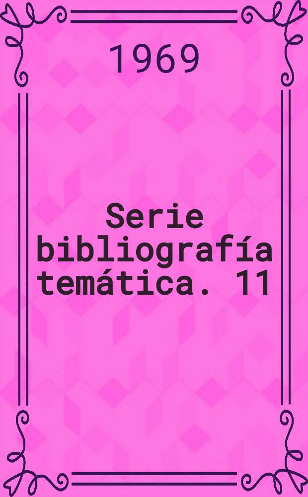 Serie bibliografía temática. 11 : Agustín Millares Carlo