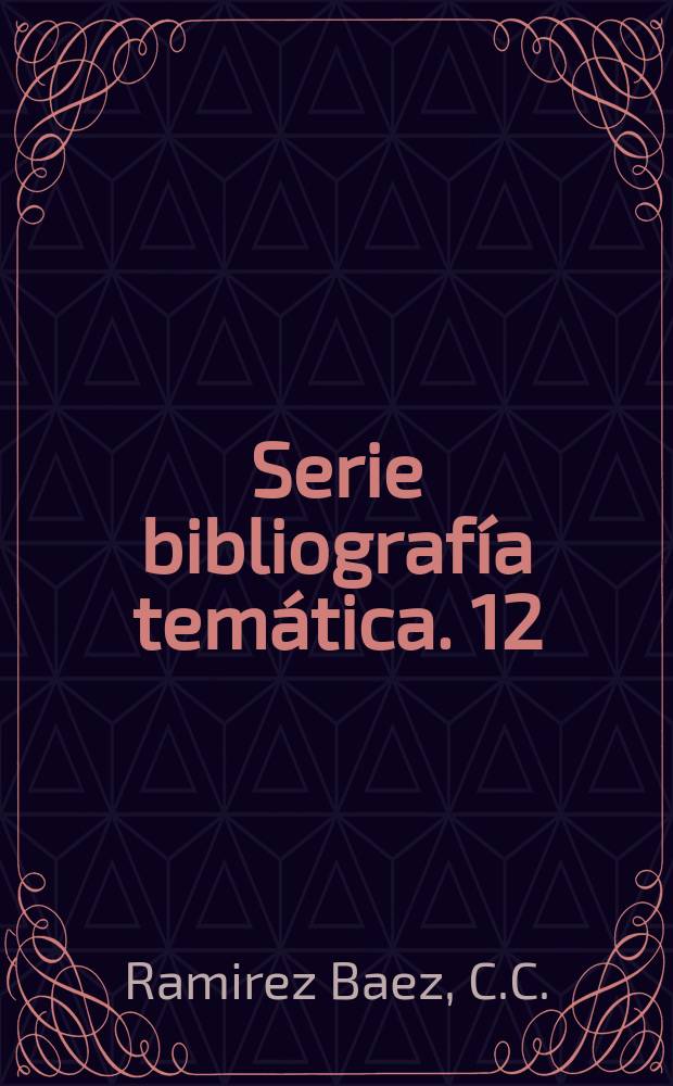 Serie bibliografía temática. 12 : Mario Briceño Perozo