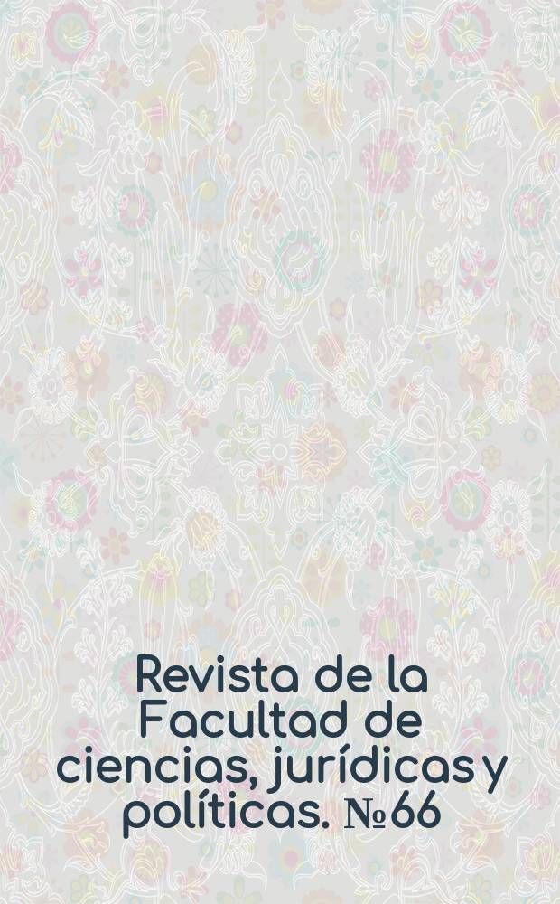 Revista de la Facultad de ciencias, jurídicas y políticas. №66 : Potencias venezolanas al XII Congreso internacional de derecho comparado
