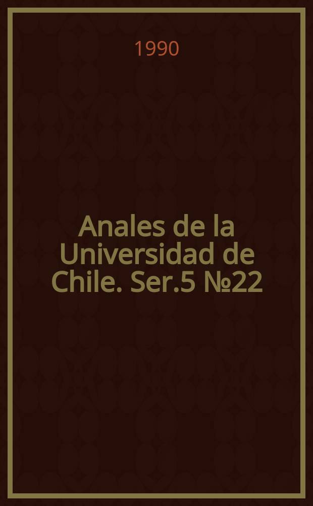 Anales de la Universidad de Chile. Ser.5 №22