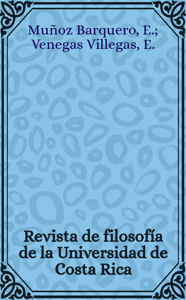 Revista de filosofía de la Universidad de Costa Rica : Publ. semestral de la Escuela de filosofía. Vol.34, №82 : Los colegios profesionales ...