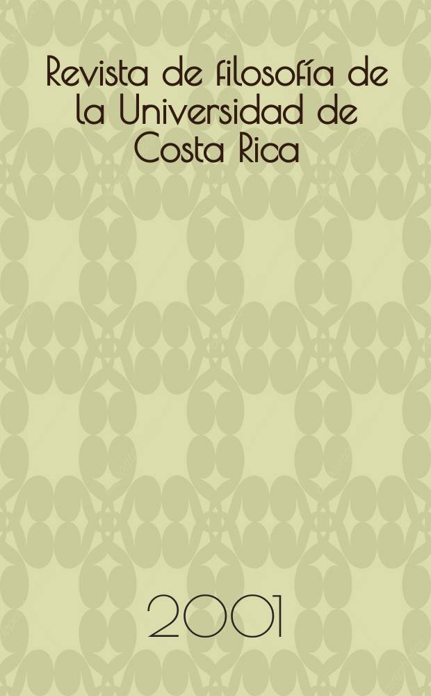 Revista de filosofía de la Universidad de Costa Rica : Publ. semestral de la Escuela de filosofía. Vol.39, №99