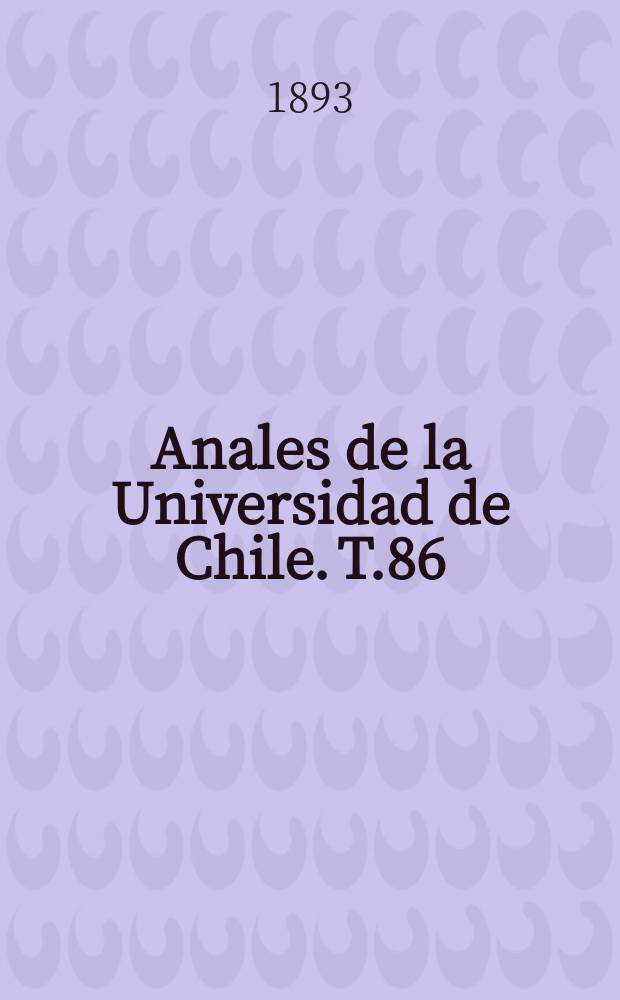 Anales de la Universidad de Chile. T.86 : (Bolet&iacute;n de instrucci&oacute;n p&uacute;blica)