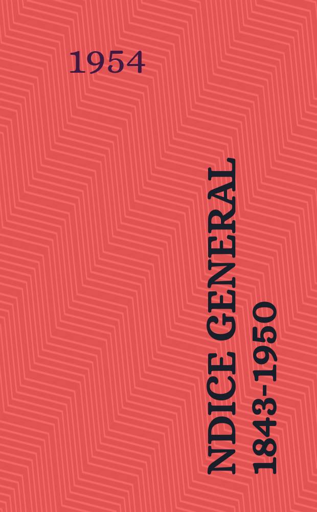 &Iacute;ndice general 1843-1950 : &Iacute;ndice por autores