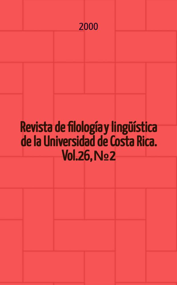 Revista de filología y lingüística de la Universidad de Costa Rica. Vol.26, №2