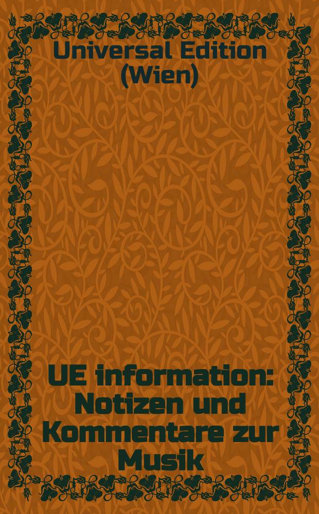 UE information : Notizen und Kommentare zur Musik
