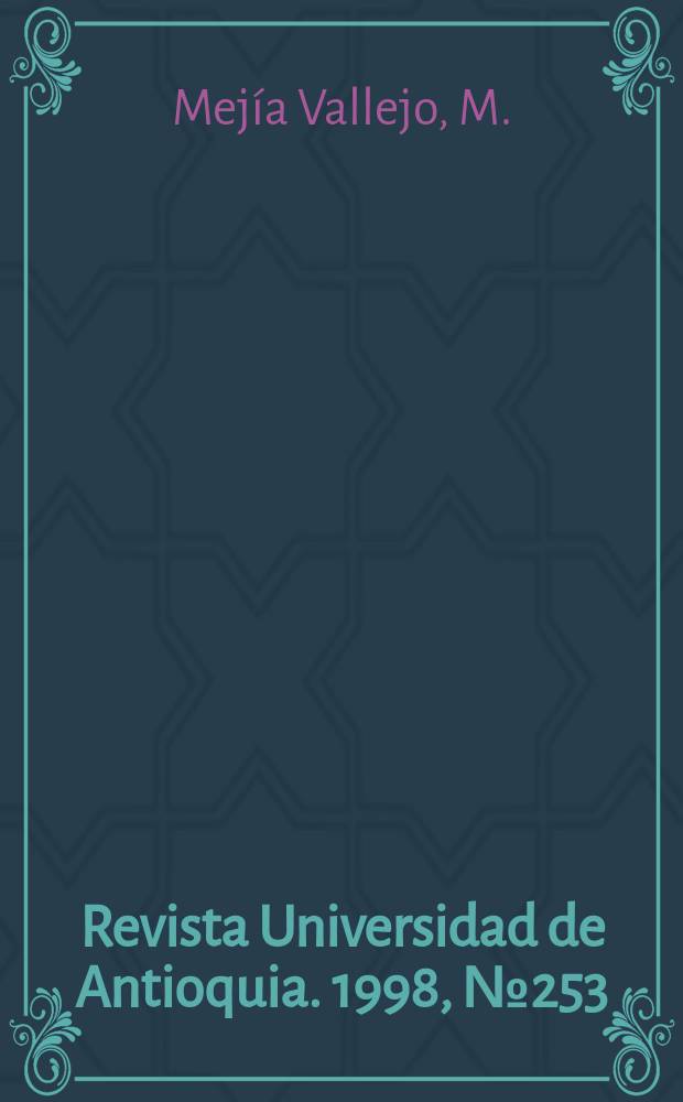 Revista Universidad de Antioquia. 1998, №253 : Textos inéditos