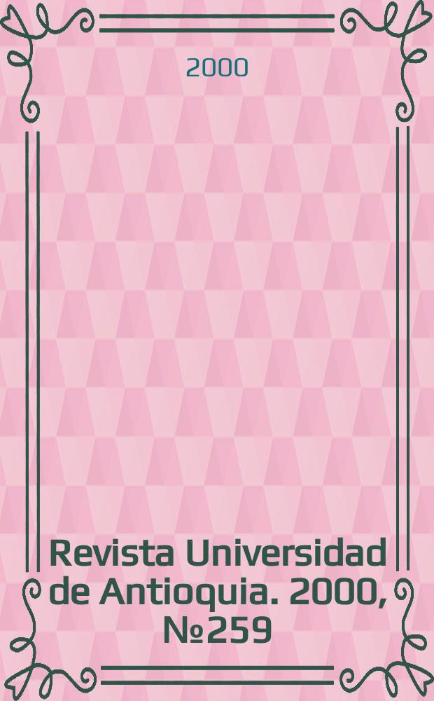 Revista Universidad de Antioquia. 2000, №259