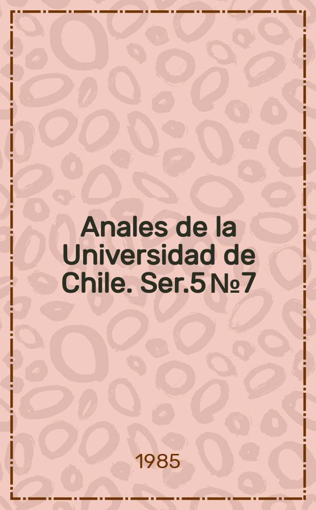 Anales de la Universidad de Chile. Ser.5 №7