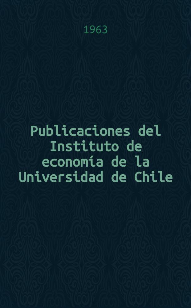 Publicaciones del Instituto de economía de la Universidad de Chile