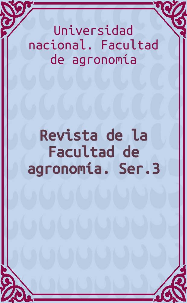 Revista de la Facultad de agronomía. Ser.3