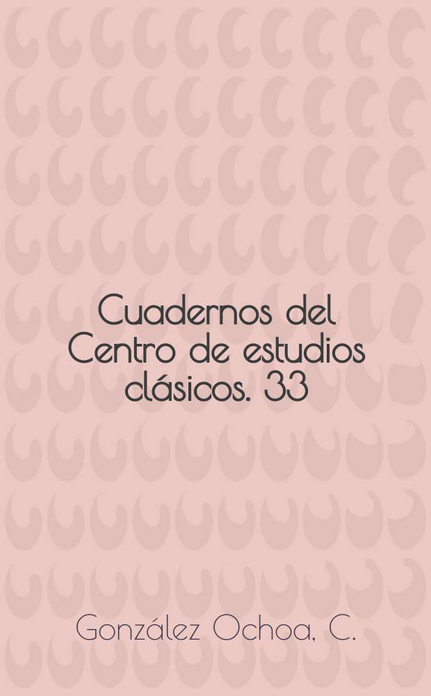 Cuadernos del Centro de estudios clásicos. 33 : La música del universo