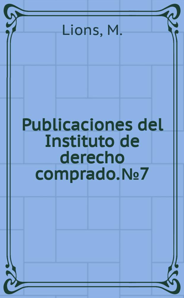 Publicaciones del Instituto de derecho comprado. №7 : Constitucionalismo y democracia en el África recién independizada