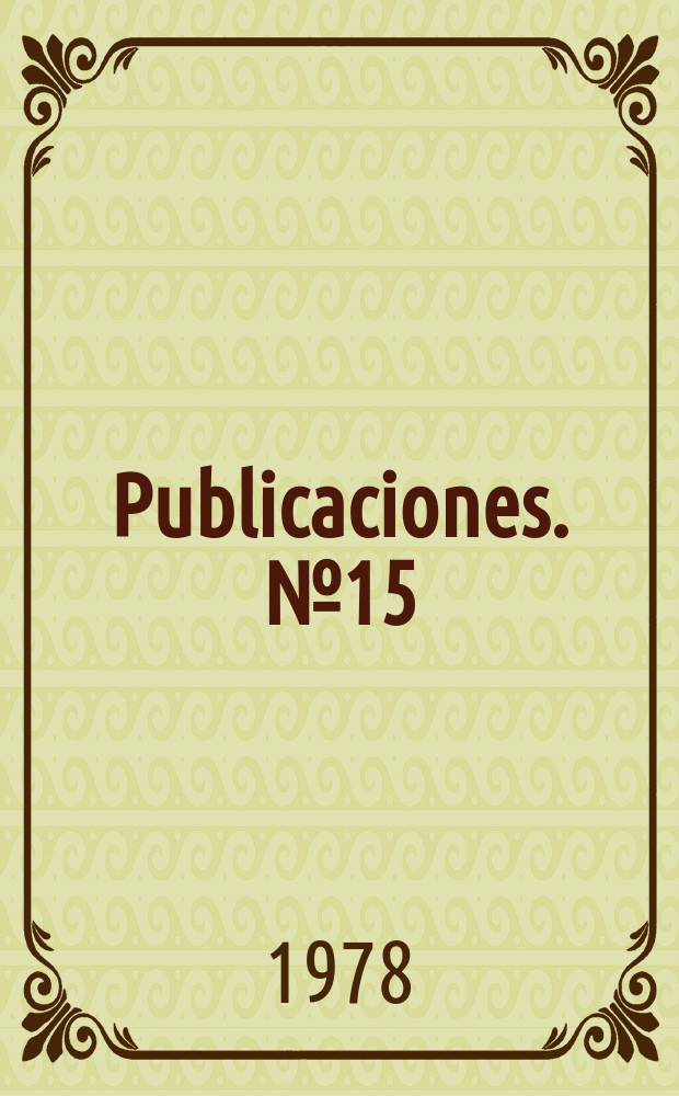 [Publicaciones]. №15 : Evolución de la organización político-constitucional en América Latina (1950-1975)