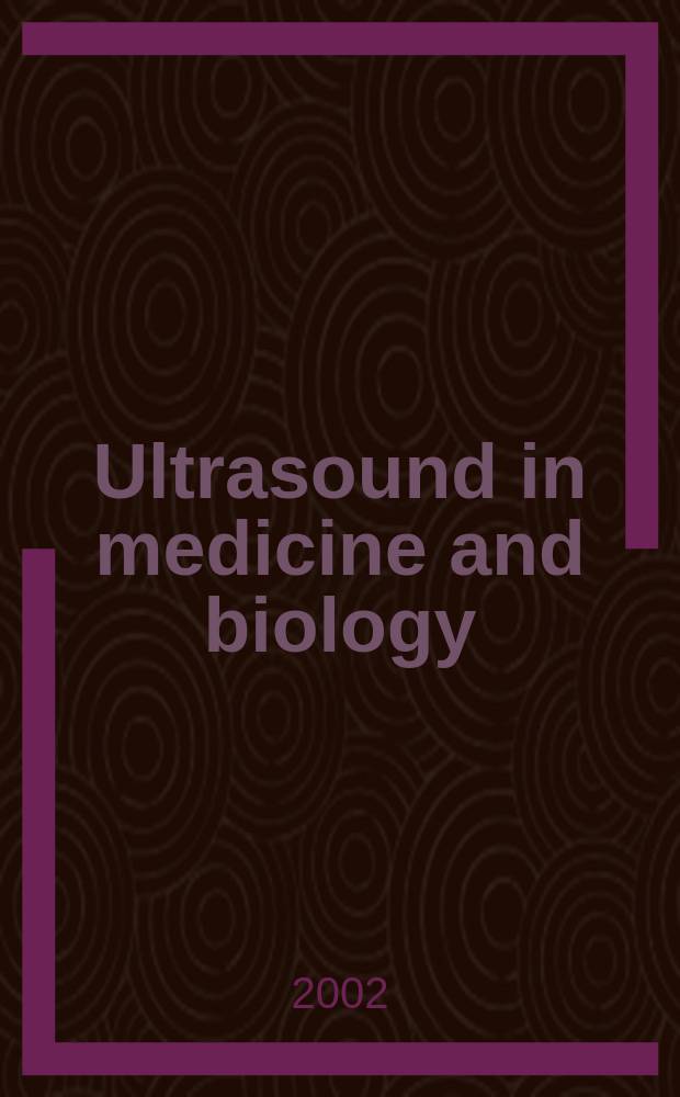 Ultrasound in medicine and biology : Offic. journal of the World federation for ultrasound in medicine and biology. Vol.28, №5