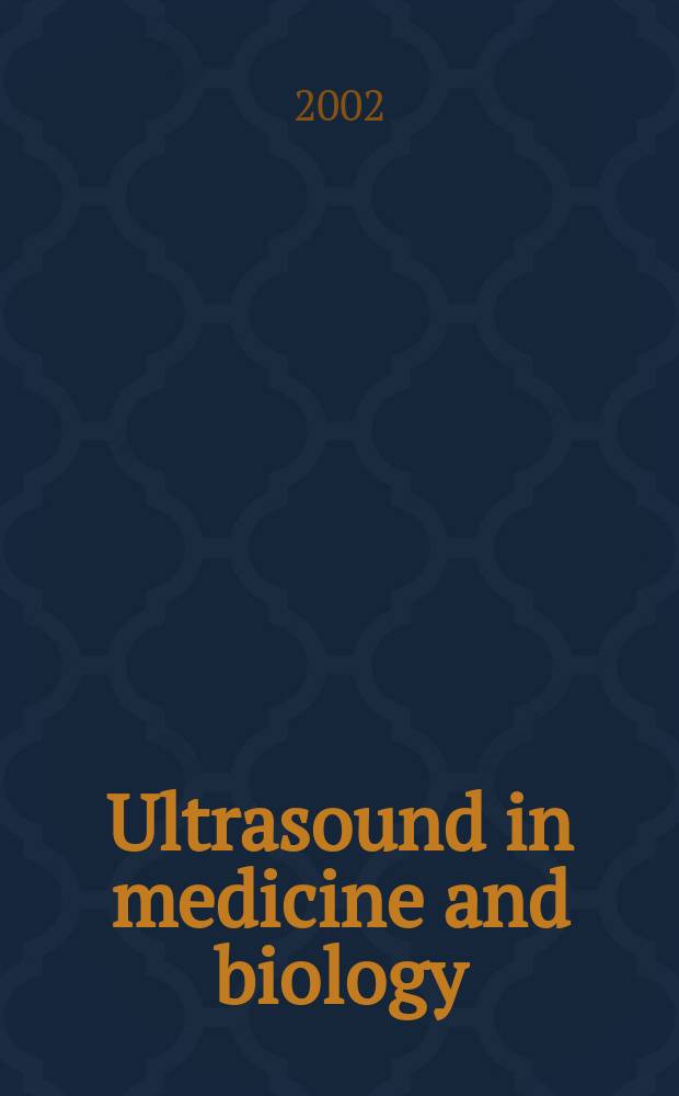 Ultrasound in medicine and biology : Offic. journal of the World federation for ultrasound in medicine and biology. Vol.28, №6