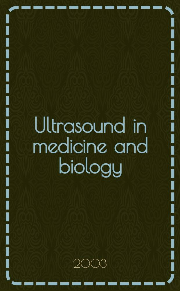 Ultrasound in medicine and biology : Offic. journal of the World federation for ultrasound in medicine and biology. Vol.29, №2