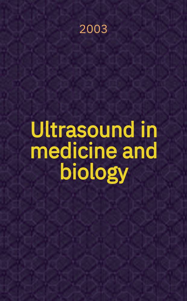 Ultrasound in medicine and biology : Offic. journal of the World federation for ultrasound in medicine and biology. Vol.29, №7