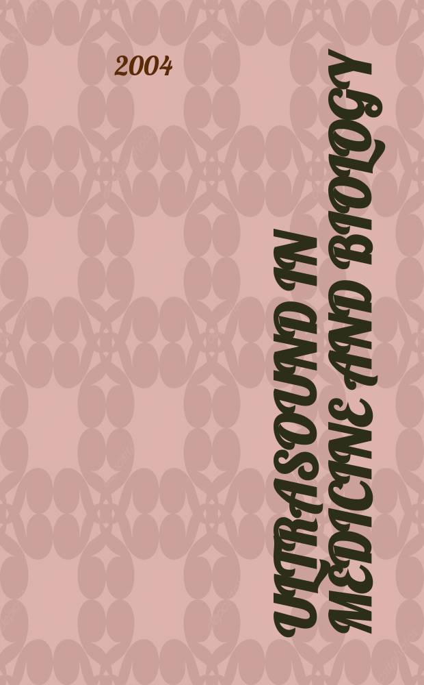 Ultrasound in medicine and biology : Offic. journal of the World federation for ultrasound in medicine and biology. Vol.30, №6