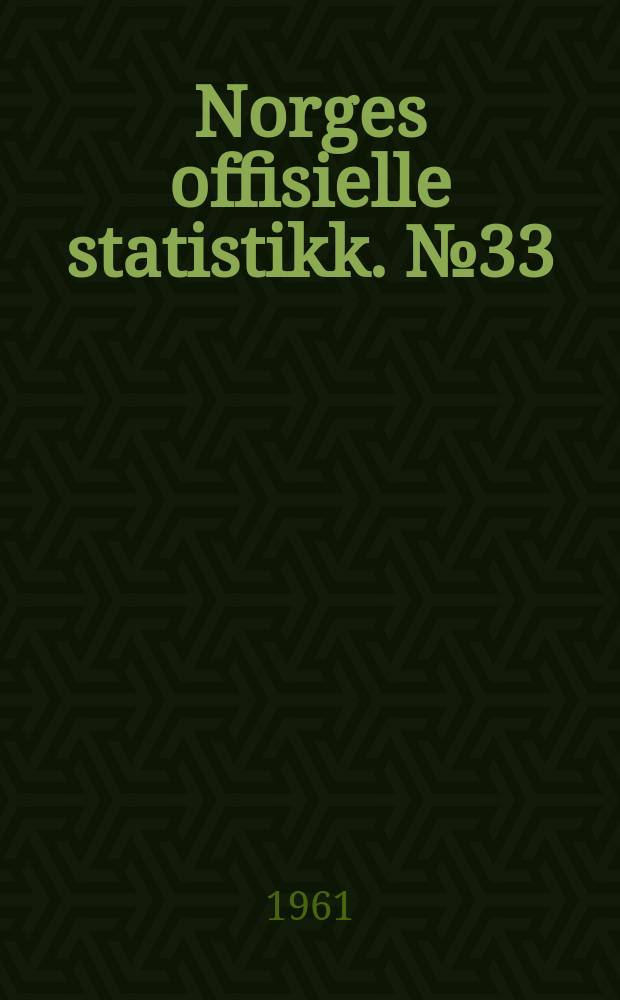 Norges offisielle statistikk. № 33
