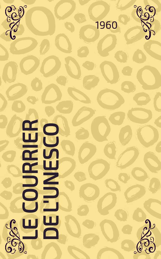 Le Courrier de l'UNESCO : Mensuel publi&eacute; par l'Organisation des nations unies pour l'&eacute;ducation l&agrave; science et la culture. Ann&eacute;e13 1960, №12 : V&eacute;lasquez