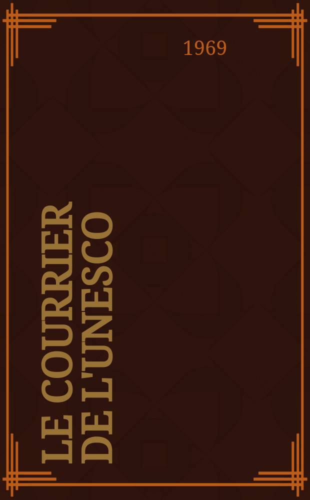 Le Courrier de l'UNESCO : Mensuel publié par l'Organisation des nations unies pour l'éducation là science et la culture. Année22 1969, №2 : Cultures de l'Asie