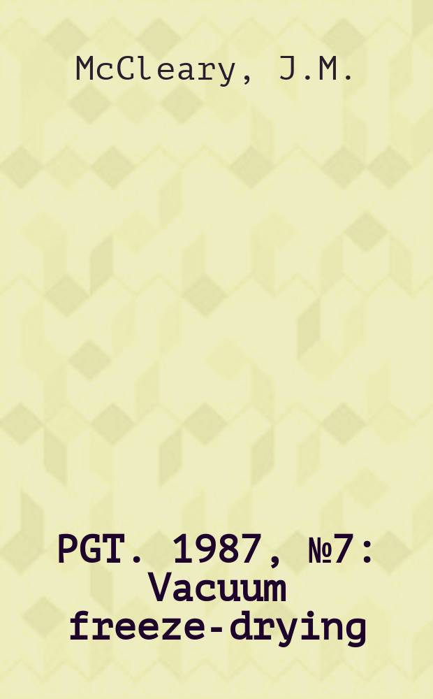 PGT. 1987, №7 : Vacuum freeze-drying