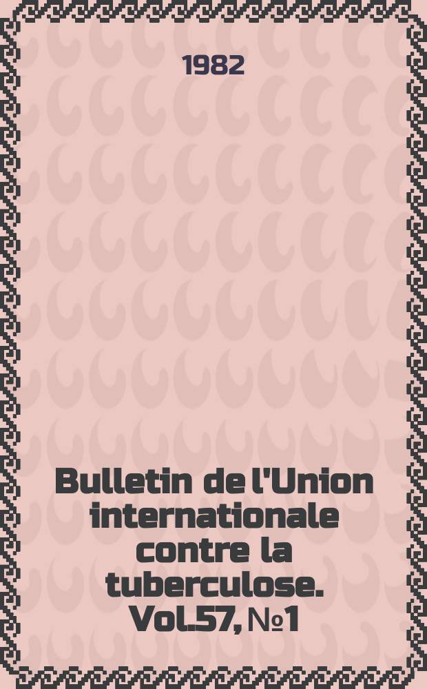 Bulletin de l'Union internationale contre la tuberculose. Vol.57, №1 : Programme de la XXV-e Conférence mondiale de l'UICT