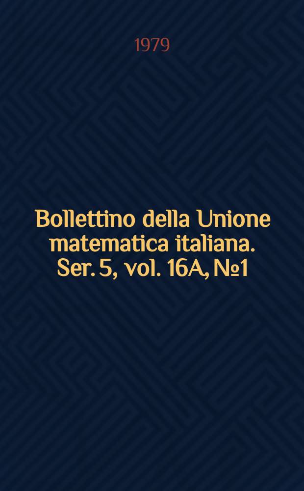 Bollettino della Unione matematica italiana. Ser. 5, vol. 16A, № 1