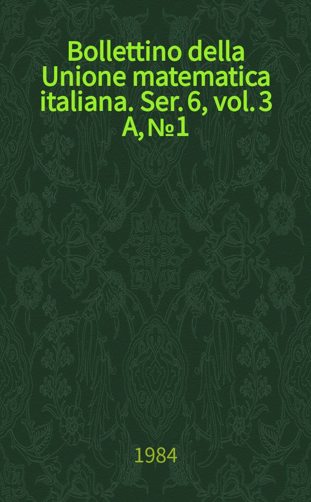 Bollettino della Unione matematica italiana. Ser. 6, vol. 3 A, №1