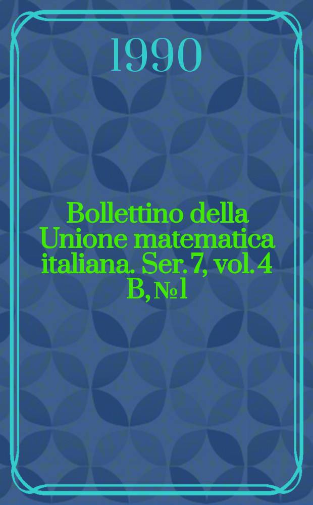Bollettino della Unione matematica italiana. Ser. 7, vol. 4 B, №1