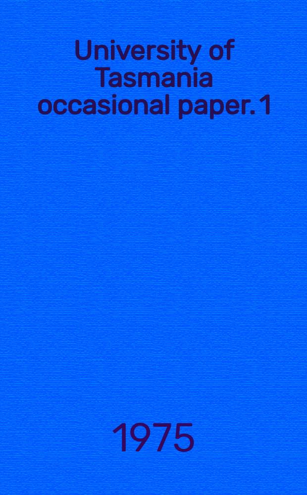 University of Tasmania occasional paper. 1 : A new family law for Australia
