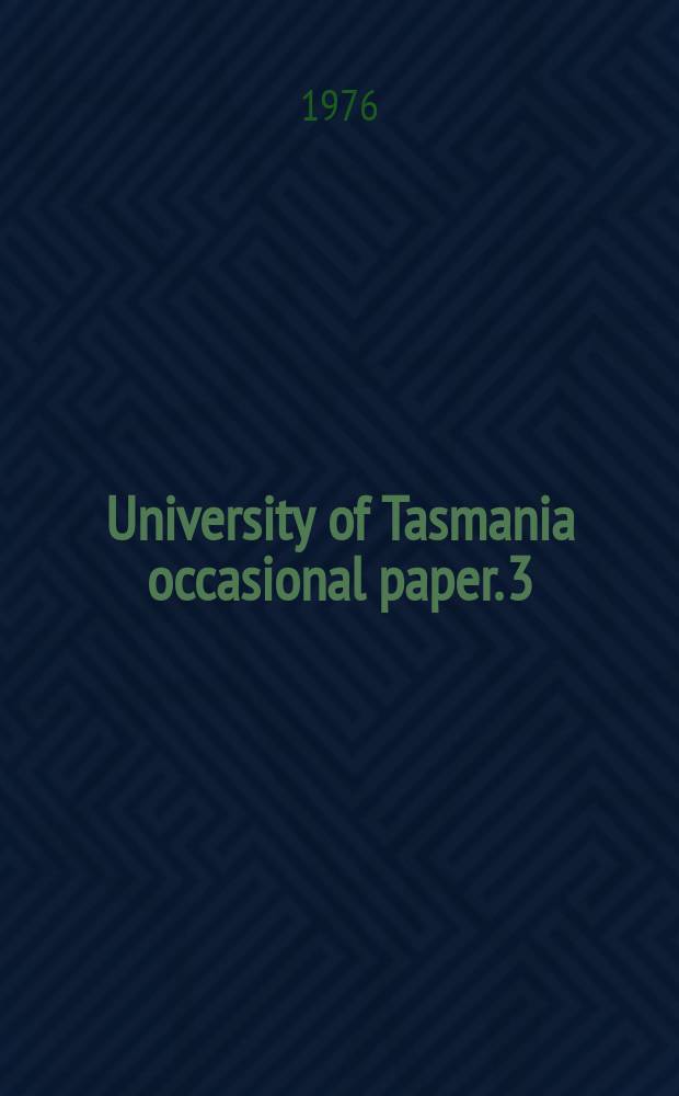 University of Tasmania occasional paper. 3 : Diet for immortality