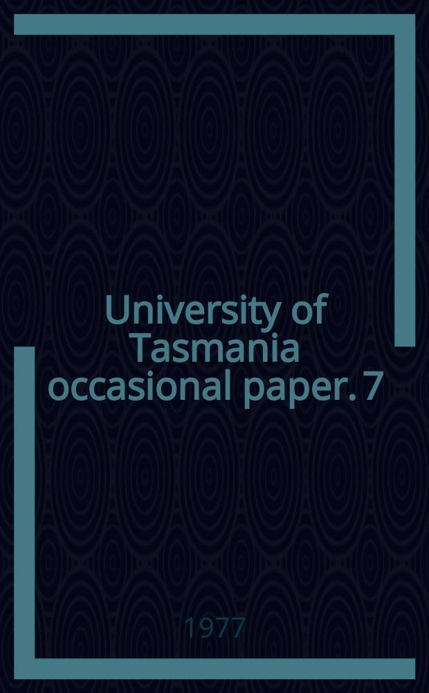 University of Tasmania occasional paper. 7 : William Jethro Brown