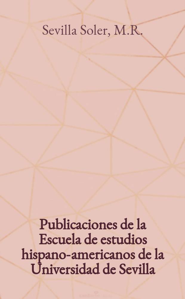 Publicaciones de la Escuela de estudios hispano-americanos de la Universidad de Sevilla : Santo Domingo tierra de frontera ...