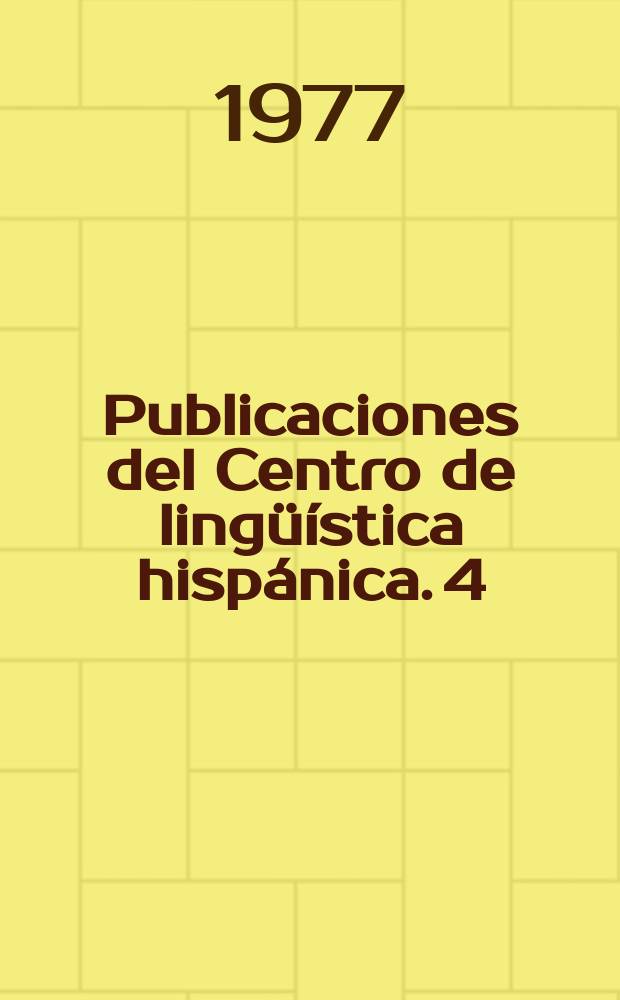 Publicaciones del Centro de lingüística hispánica. 4 : Estudios sobre el español hablado en las principales ciudades de América