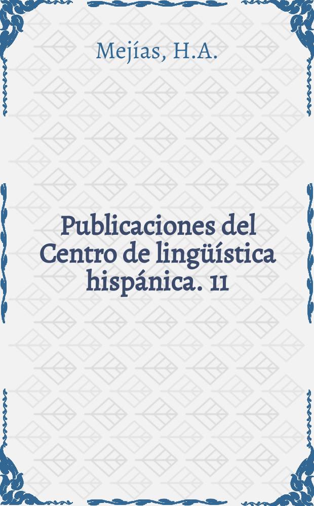 Publicaciones del Centro de lingüística hispánica. 11 : Préstamos de lenguas indígenas en el español ...