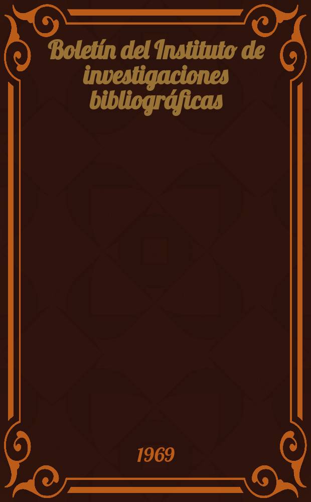 Boletín del Instituto de investigaciones bibliográficas