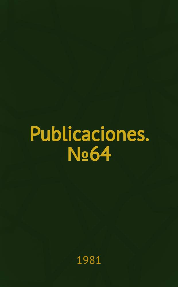 [Publicaciones]. №64 : Coloquio internacional sobre legislación pesquera, 1. México. 1981