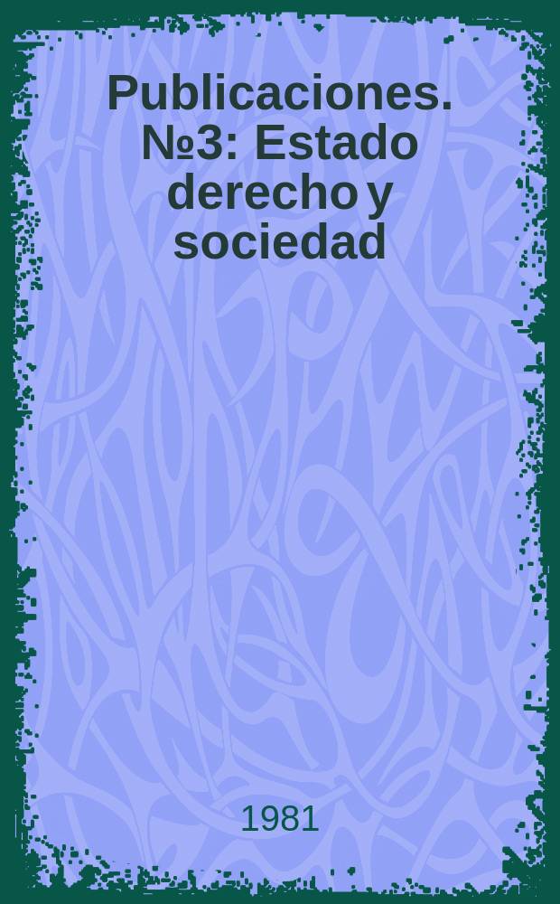 [Publicaciones]. №3 : Estado derecho y sociedad
