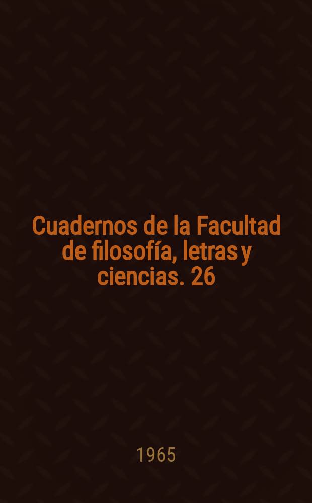 Cuadernos de la Facultad de filosofía, letras y ciencias. 26 : La angustia y la búsqueda del hombre ...