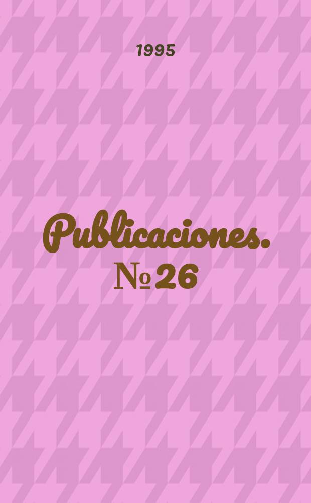 [Publicaciones]. №26 : Prácticas desleales del comercio internacional