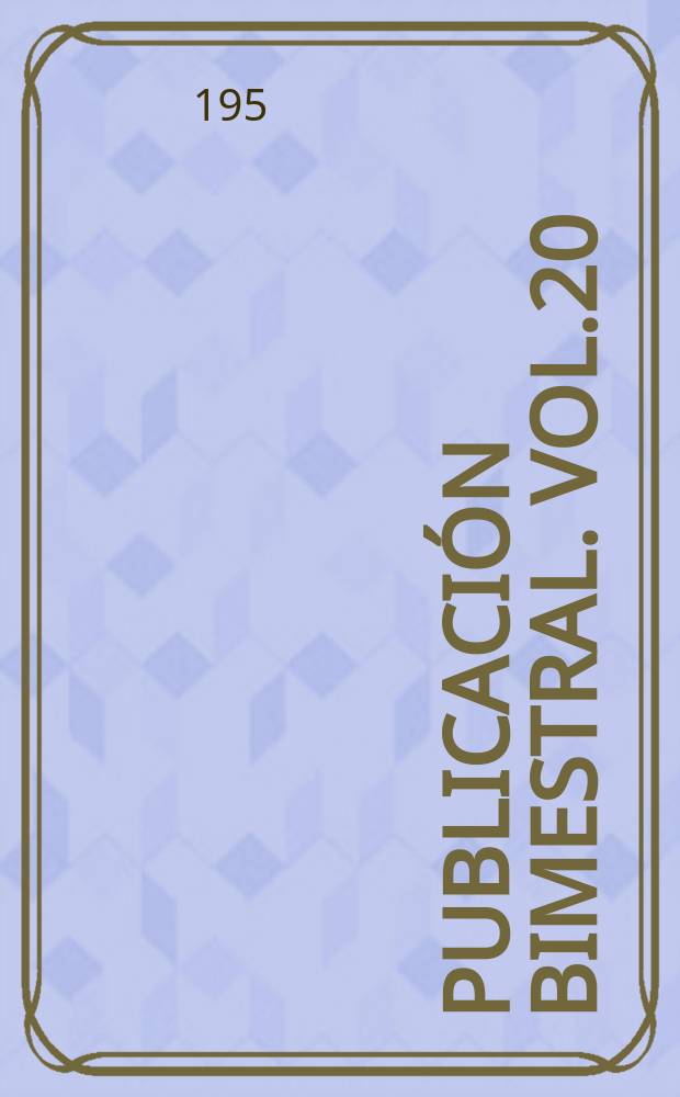 Publicación bimestral. Vol.20 : Только указ.