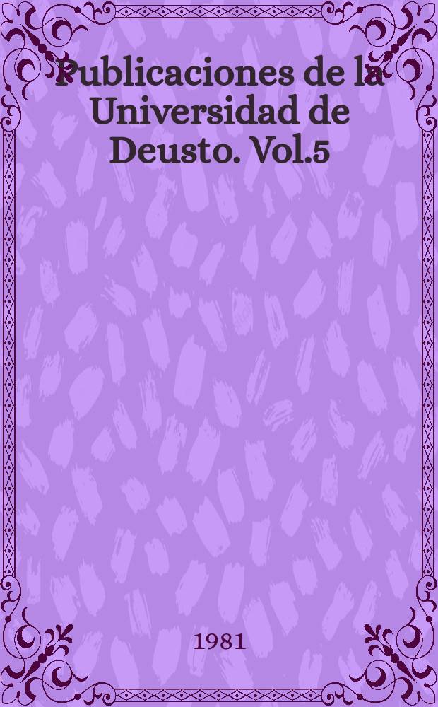 Publicaciones de la Universidad de Deusto. Vol.5 : Pérez Galdós y su novelística