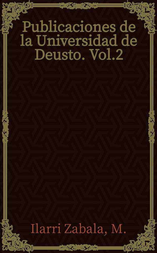 Publicaciones de la Universidad de Deusto. Vol.2 : La tierra natal de Iñigo Arista