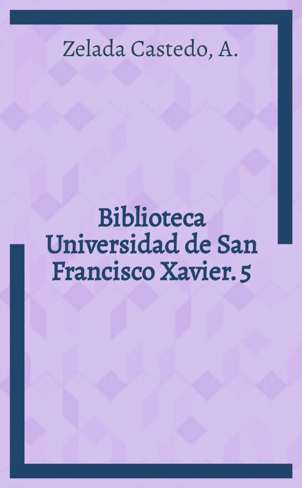 Biblioteca Universidad de San Francisco Xavier. 5 : El pensamiento de Guillermo Francovich