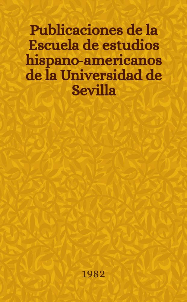 Publicaciones de la Escuela de estudios hispano-americanos de la Universidad de Sevilla : La estructura de Abaddón el exterminador