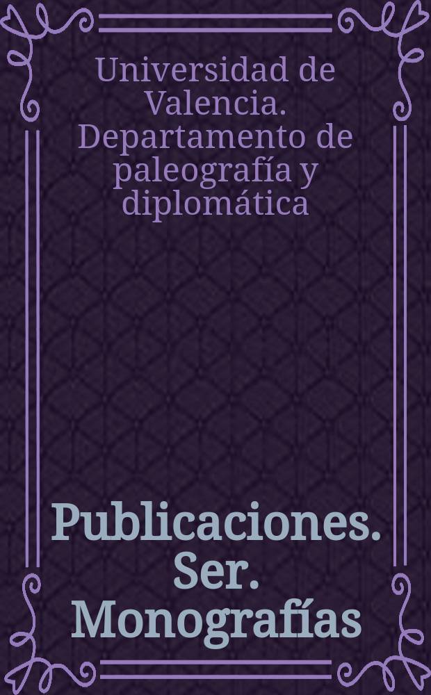 [Publicaciones]. Ser. Monografías