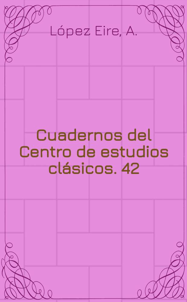 Cuadernos del Centro de estudios clásicos. 42 : Semblanza de Libanio