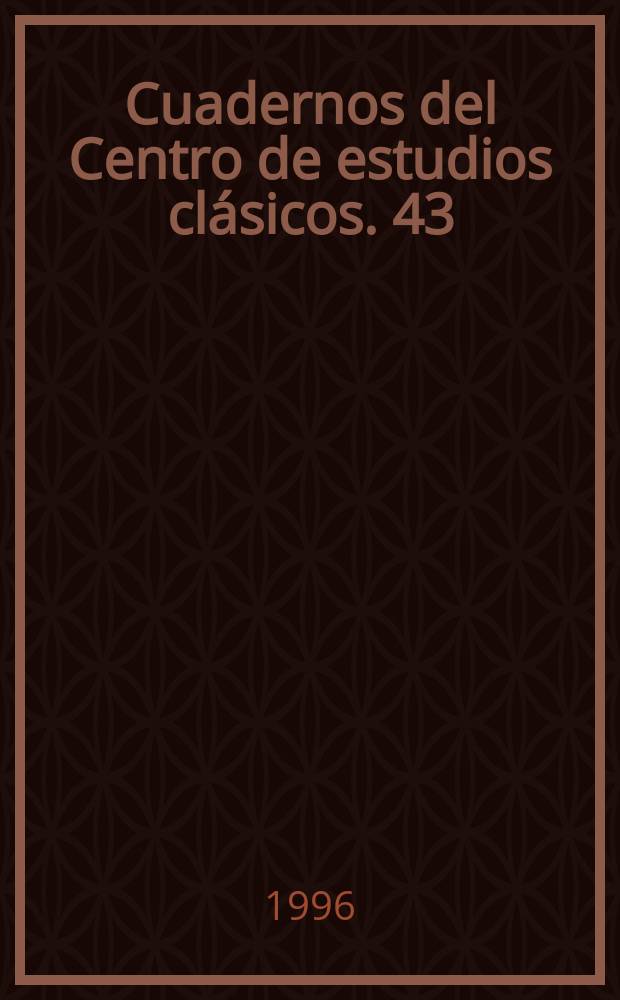 Cuadernos del Centro de estudios clásicos. 43 : El texto escénico de Las ranas ...